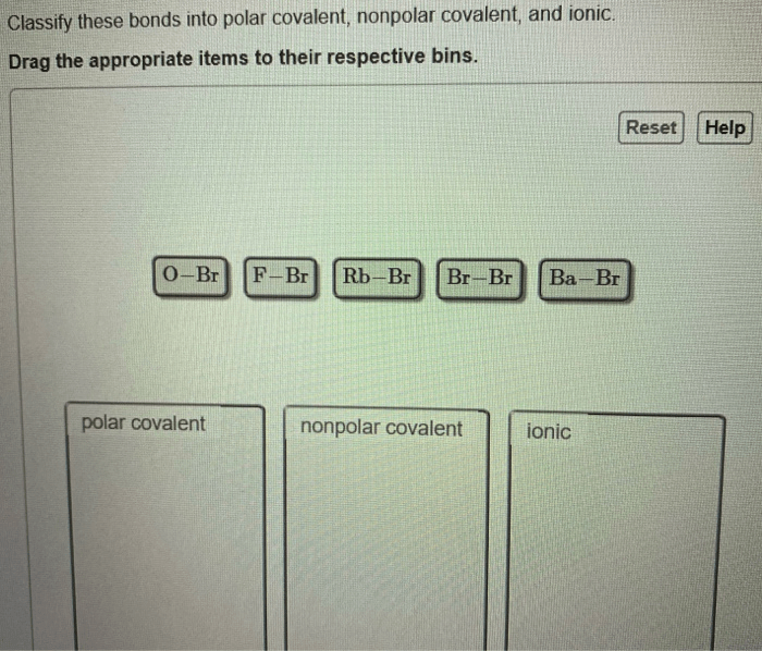 Classify these bonds as ionic polar covalent or nonpolar covalent